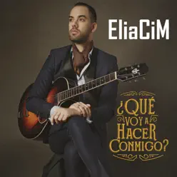 ¿Que Voy Hacer Conmigo? - Single - Eliacim ¿Que Voy Hacer Conmigo? - Single - Eliacim