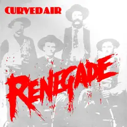 Renegade - Single - Curved Air