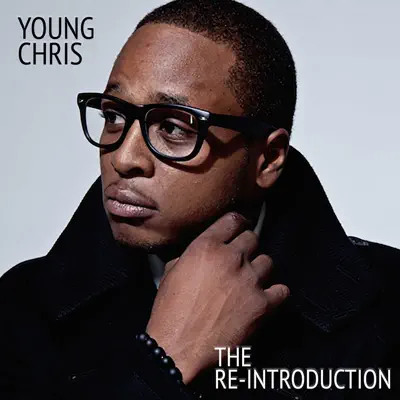 The Re-Introduction - Young Chris The Re-Introduction - Young Chris