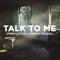 Talk to Me (feat. Hannah Trigwell) - Owen Norton lyrics