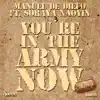 Stream & download You 're in the Army Now (feat. Soraya Naoyin) - Single