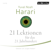 21 Lektionen für das 21. Jahrhundert - Yuval Noah Harari