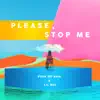 말려줘 Please, Stop Me (feat. 릴보이) - Single album lyrics, reviews, download