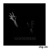 Goodness - Single