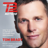 The TB12 Method (Unabridged) - Tom Brady
