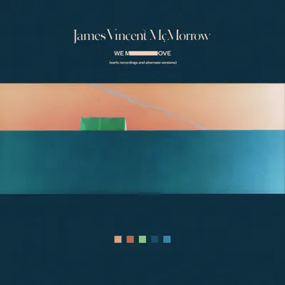 We Move (Early Recordings & Alternate Versions) - James Vincent McMorrow
