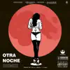Otra Noche (Remix) [feat. Franco El Gorila, Endo, Xander el Imaginario & Easykid] - Single album lyrics, reviews, download