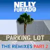 Stream & download Parking Lot (The Remixes, Pt. 2) - EP