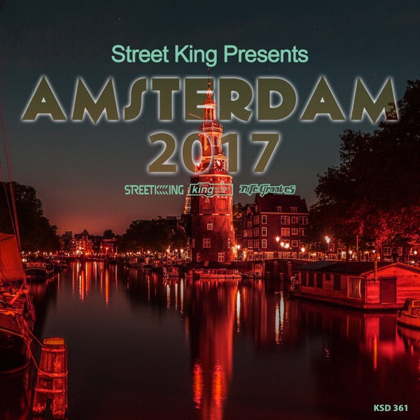 Street King Presents Amsterdam 2017 - Various Artists