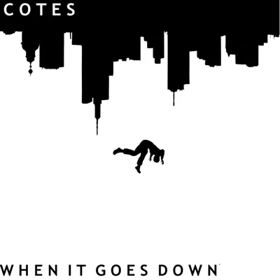 When It Goes Down - Single - The Cotes