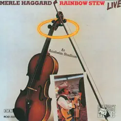 Rainbow Stew: Live At Anaheim Stadium - Merle Haggard