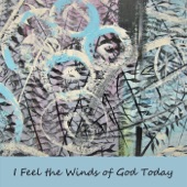 I Feel the Winds of God Today artwork