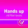 Hands Up (All Remixes) - Single album lyrics, reviews, download