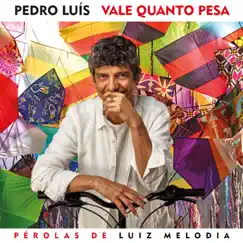 Vale Quanto Pesa - Pérolas de Luiz Melodia by Pedro Luís album reviews, ratings, credits