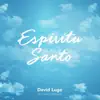 Espíritu Santo (feat. Mariano Sennewald) - EP album lyrics, reviews, download