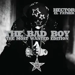 The Bad Boy - Hector El Father