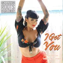 I Get You - Single by Skanks Roots Project album reviews, ratings, credits