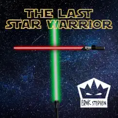 The Last Star Warrior - EP by Erik Stephen album reviews, ratings, credits