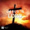 Jesus Is Lord (with Oluyede Daniel) - Dove Gospel Music lyrics