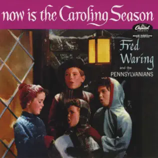 last ned album Download Fred Waring & The Pennsylvanians - Now Is The Caroling Season album