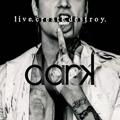 Live. Create. Destroy. - The Dark Live. Create. Destroy. - The Dark