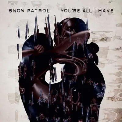 You're All I Have - Single - Snow Patrol
