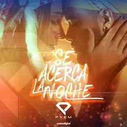 Se Acerca la Noche - Single - Pyem