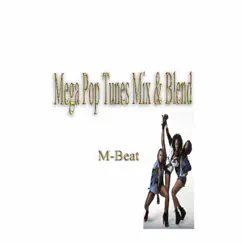 Mega Pop Tunes Mix & Blend by M-Beat album reviews, ratings, credits