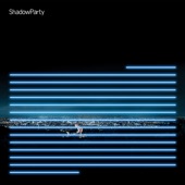 ShadowParty - Present Tense