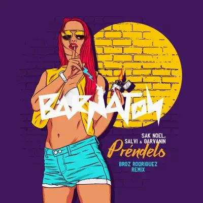 Prendelo (Broz Rodriguez Remix) - Single - Sak Noel
