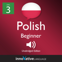 Innovative Language Learning, LLC - Learn Polish - Level 3: Beginner Polish: Volume 1: Lessons 1-25 (Unabridged) artwork