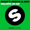 Daddy's Groove & Dino - Walking On Air