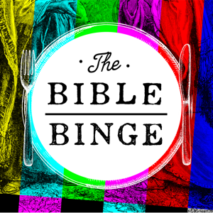 The Bible Binge podcast