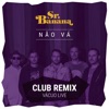 Não Vá (Club Remix) - Single