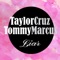 Liar (Zambianco Remix) - Taylor Cruz & Tommy Marcus lyrics