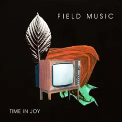 Time in Joy (Edit) - Single by Field Music album reviews, ratings, credits