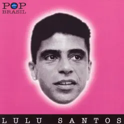 Pop Brasil: Lulu Santos - Lulu Santos