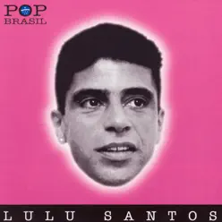 Pop Brasil: Lulu Santos - Lulu Santos Pop Brasil: Lulu Santos - Lulu Santos