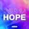 Hope - twoloud & Bounce Inc lyrics