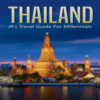 JR's Travel - Thailand: JR's Travel Guide for Millennials (Unabridged) artwork