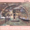 Dulce Fuerte Grave