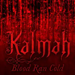 Blood Ran Cold - Single - Kalmah Blood Ran Cold - Single - Kalmah