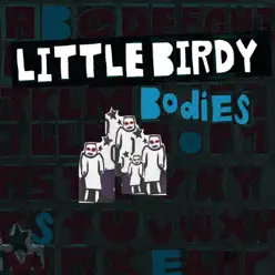 Bodies - EP - Little Birdy Bodies - EP - Little Birdy