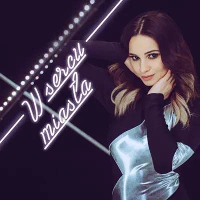 W Sercu Miasta - Single - Ewelina Lisowska