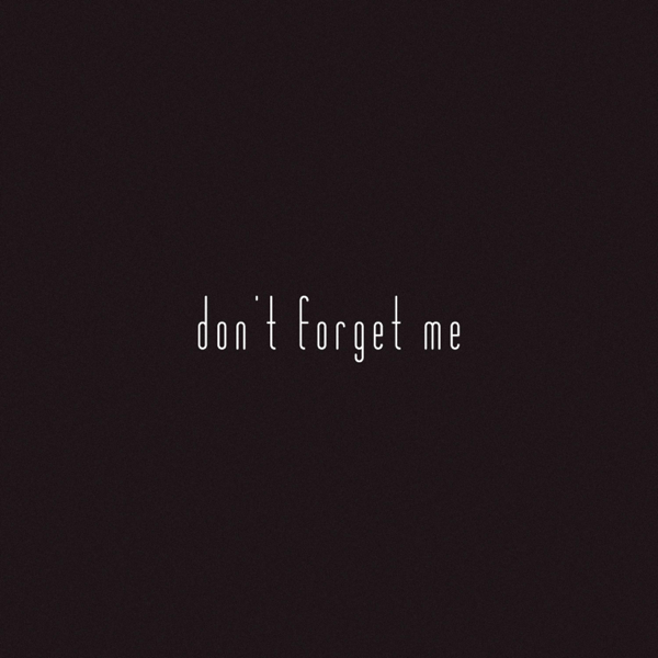 Don't forget me. Don't forget песня. Hurt less