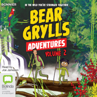 Bear Grylls - Bear Grylls Adventures: Volume 2: Jungle Challenge & Sea Challenge - Bear Grylls Adventures Book 2 (Unabridged) artwork