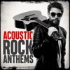 Acoustic Rock Anthems