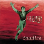 Toadies - I Come from the Water