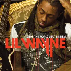 Drop the World (feat. Eminem) - Single - Lil Wayne