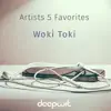 Stream & download Artists 5 Favorites - Woki Toki